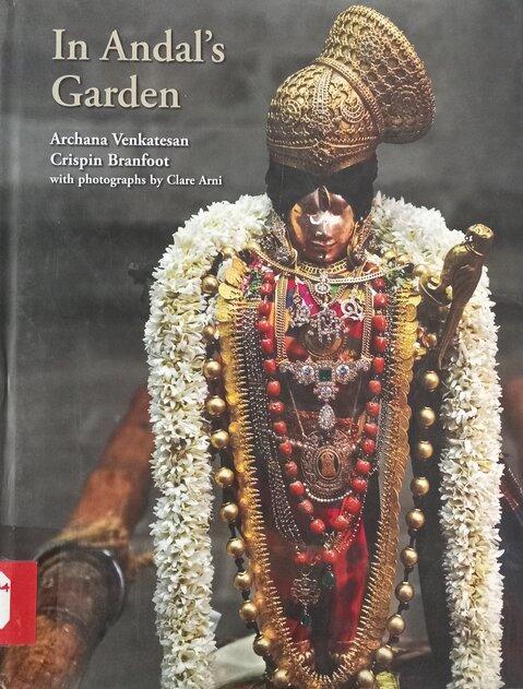 In Andal's Garden : Art, Ornament and Devotion in Srivilliputtur