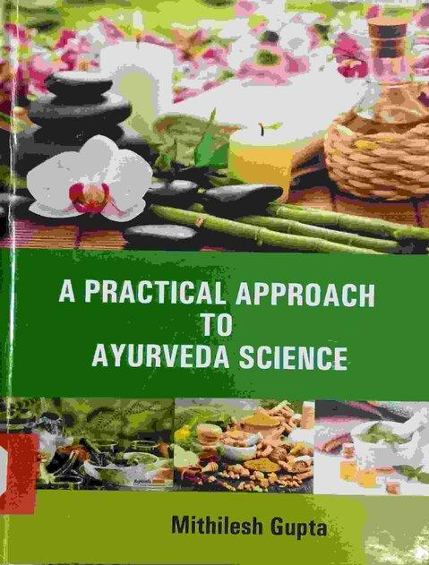 Practical Approach to Ayurveda Science